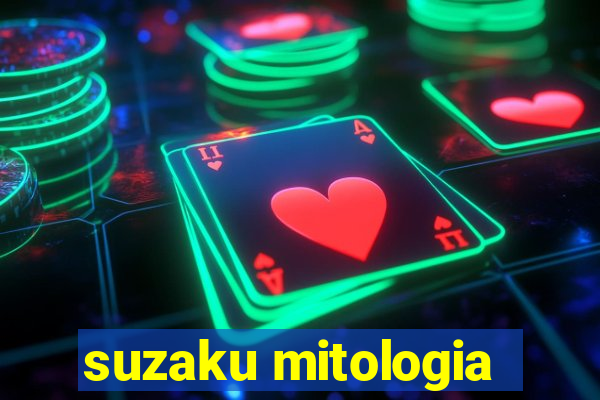 suzaku mitologia